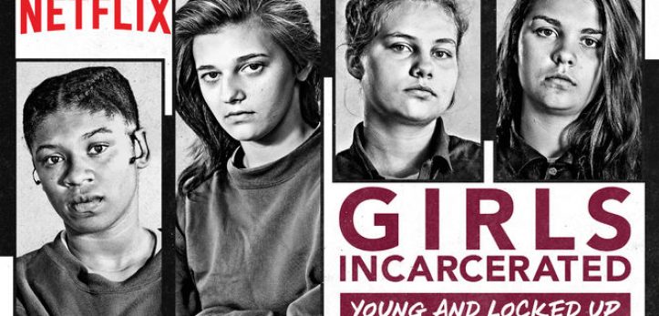 A foto é um poster de divulgação da série, com a foto de quatro personagens: Chrissy, Heidi, Cassie e Faith. E os textos "Girls incarcerated: young and locked up", tradução livre garotas no cárcere, jovens e presas". Foto: Divulgação | Netflix.