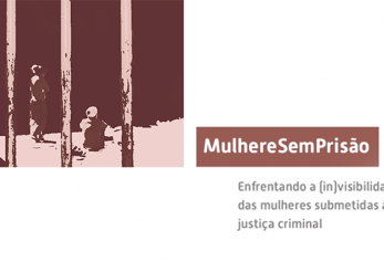 Capa da publicação MulhereSemPrisão: enfrentando a (in)visibilidade das mulheres submetidas à justiça criminal