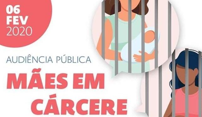 Audiência pública aborda a maternidade no sistema prisional
