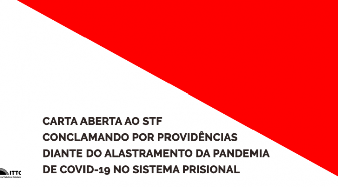 Carta aberta ao STF conclamando por providências diante do alastramento da pandemia de COVID-19 no sistema prisional