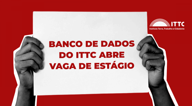 [OPORTUNIDADE] BANCO DE DADOS DO ITTC ABRE EDITAL PARA VAGA DE ESTÁGIO