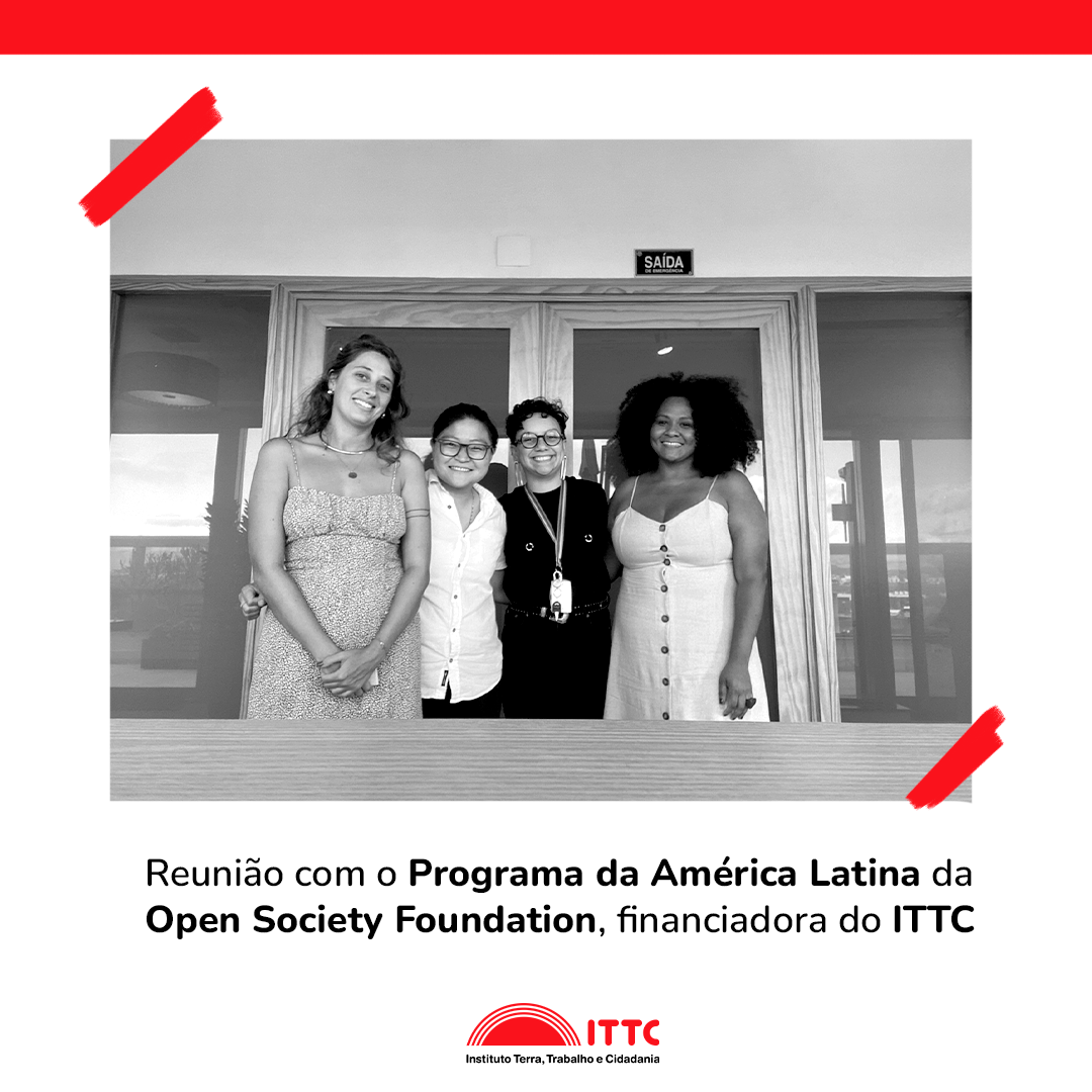 Representantes do ITTC na reunião com o programa da América Latina da Open Society Foundation, financiadora do ITTC